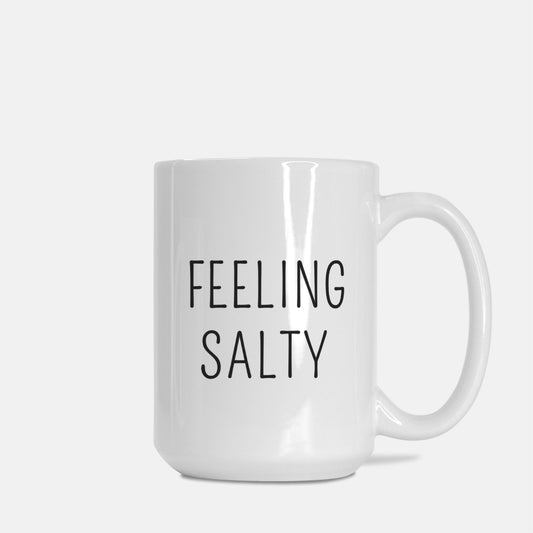 "Feeling Salty" Mug Deluxe 15oz.
