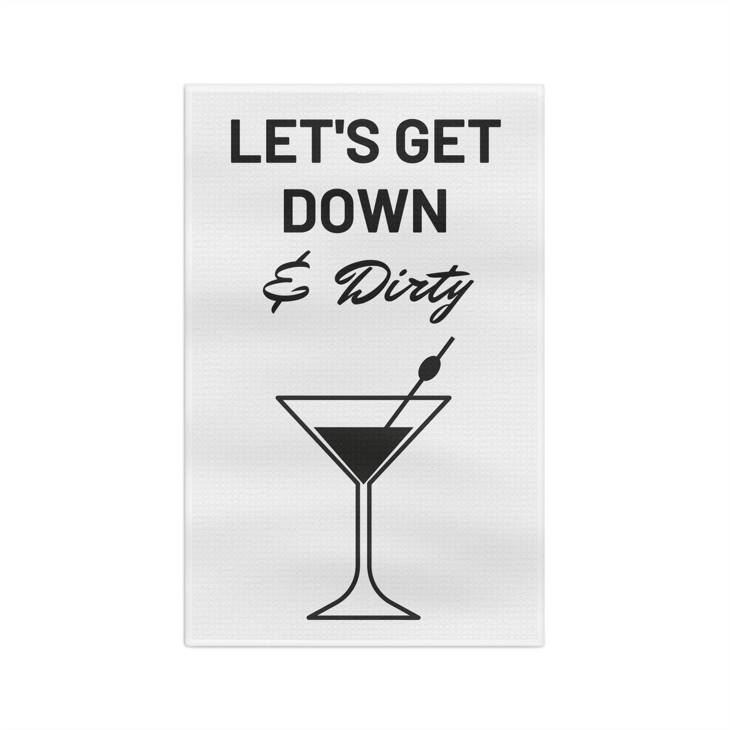 "Let's Get Down & Dirty" Fun & Humorous Soft Bar Towel