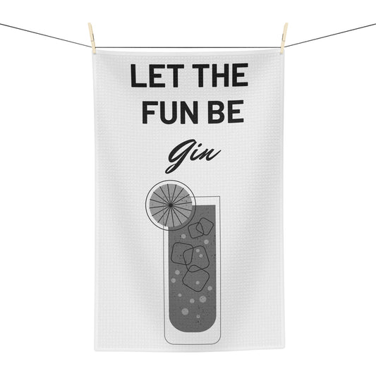 "Let The Fun Be Gin" Fun & Humorous Soft Bar Towel