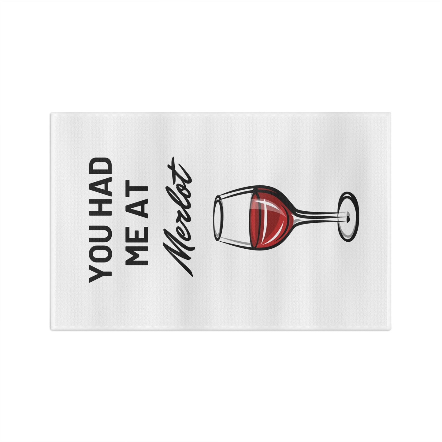 "You Had Me At Merlot" Fun & Humorous Bar Towel