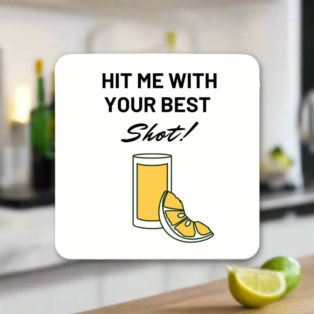 "Hit Me With Your Best Shot" Fun & Humorous Cork Back Cocktail Coaster