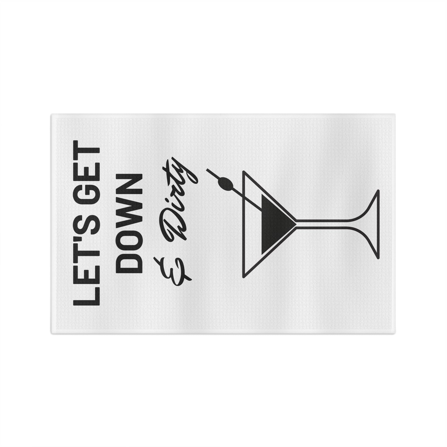 "Let's Get Down & Dirty" Fun & Humorous Soft Bar Towel