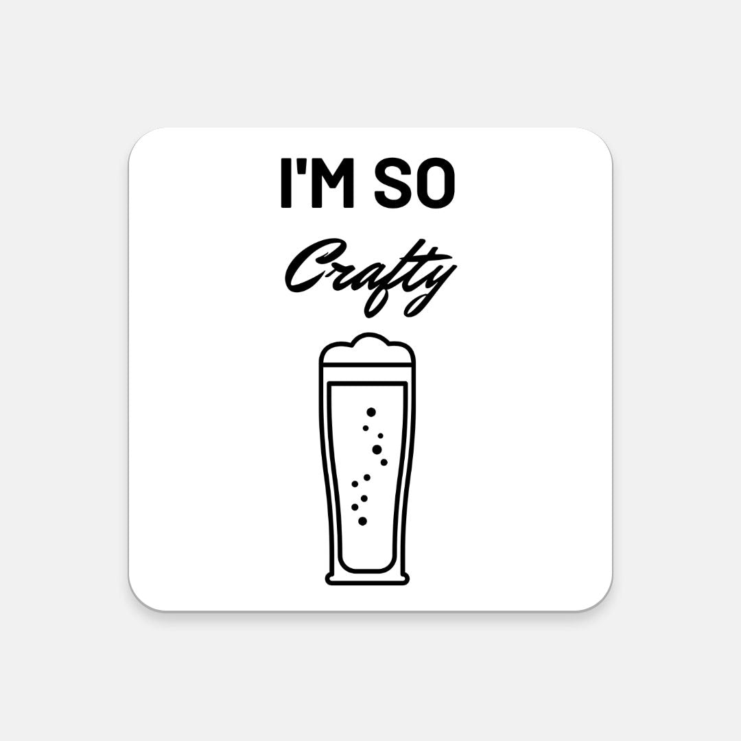 "I'm So Crafty" Fun & Humorous Cork Back Cocktail Coaster