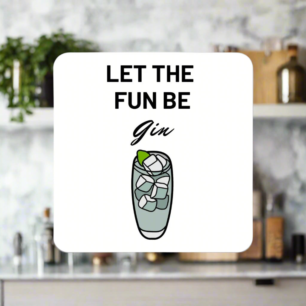 "Let the Fun Be Gin" Fun & Humorous Cork Back Cocktail Coaster