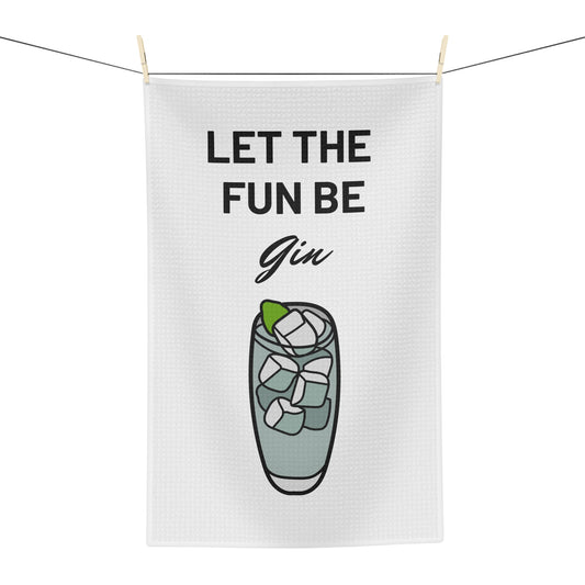 "Let The Fun Be Gin" Fun & Humorous Soft Bar Towel