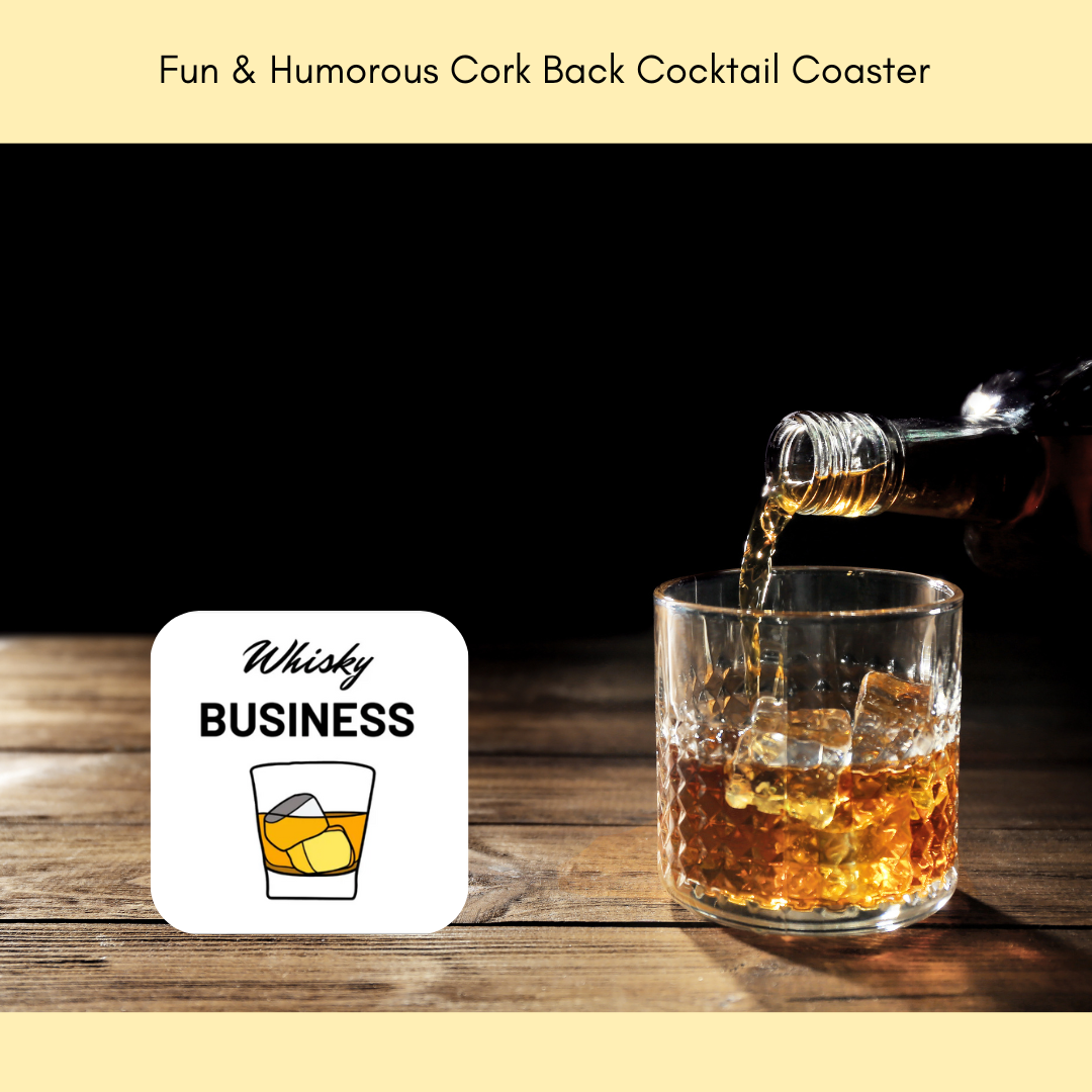 "Whisky Business" Fun & Humorous Cork Back Cocktail Coaster
