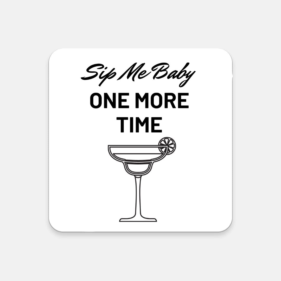 "Sip Me Baby One More Time" Fun & Humorous Cork Back Cocktail Coaster