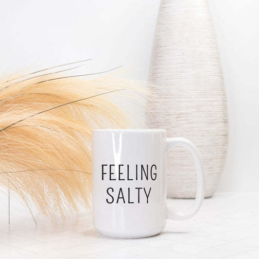 "Feeling Salty" Mug Deluxe 15oz.
