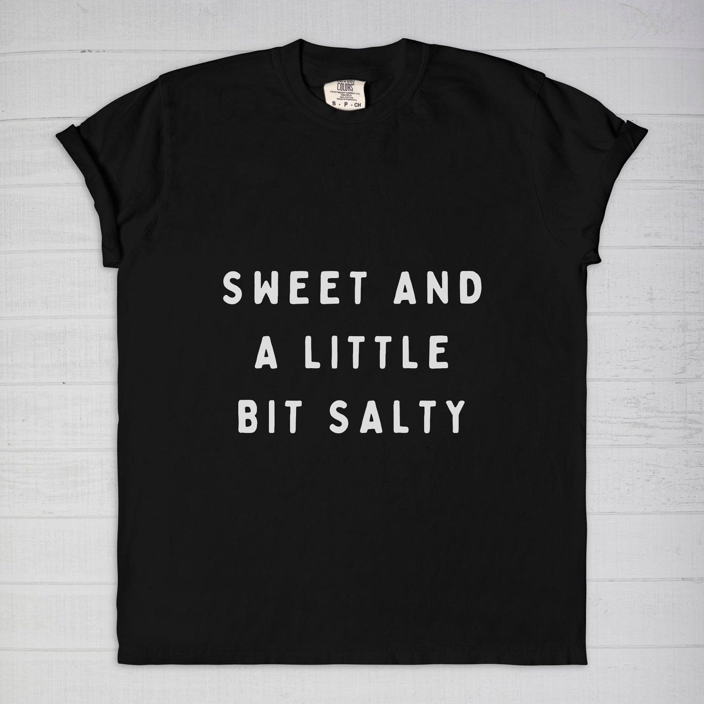 "Sweet And A Little Bit Salty" Comfort Color Tee 1717